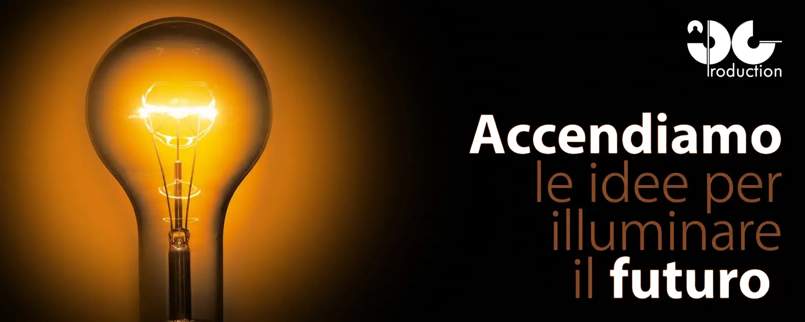 Accendiamo le idee per illuminare il futuro